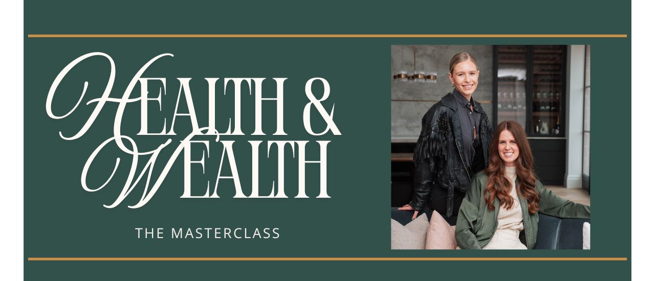 HEALTH & WEALTH | THE MASTERCLASS